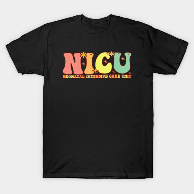 Groovy Nicu Nurse Neonatal Intensive Care Unit Appreciation T-Shirt by Merchby Khaled